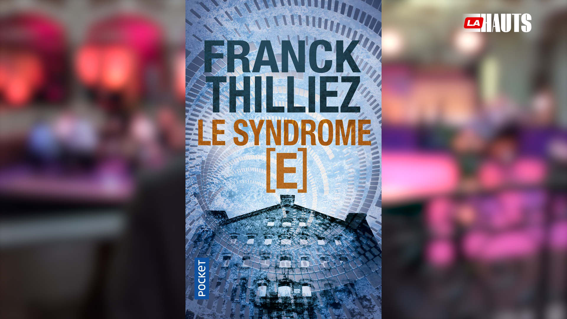 Syndrome E la série adaptée du roman de Franck Thilliez LaHauts