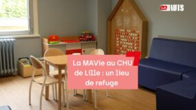 La MAVie au CHU de Lille : un lieu de refuge