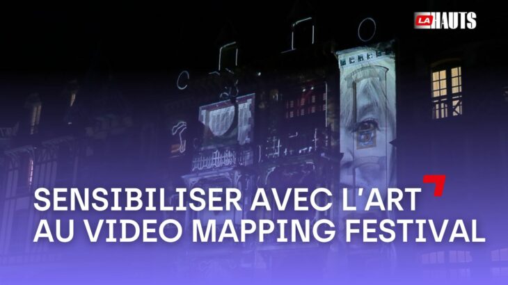 Sensibiliser avec l’art au Video Mapping Festival
